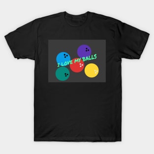 I Love My Balls T-Shirt